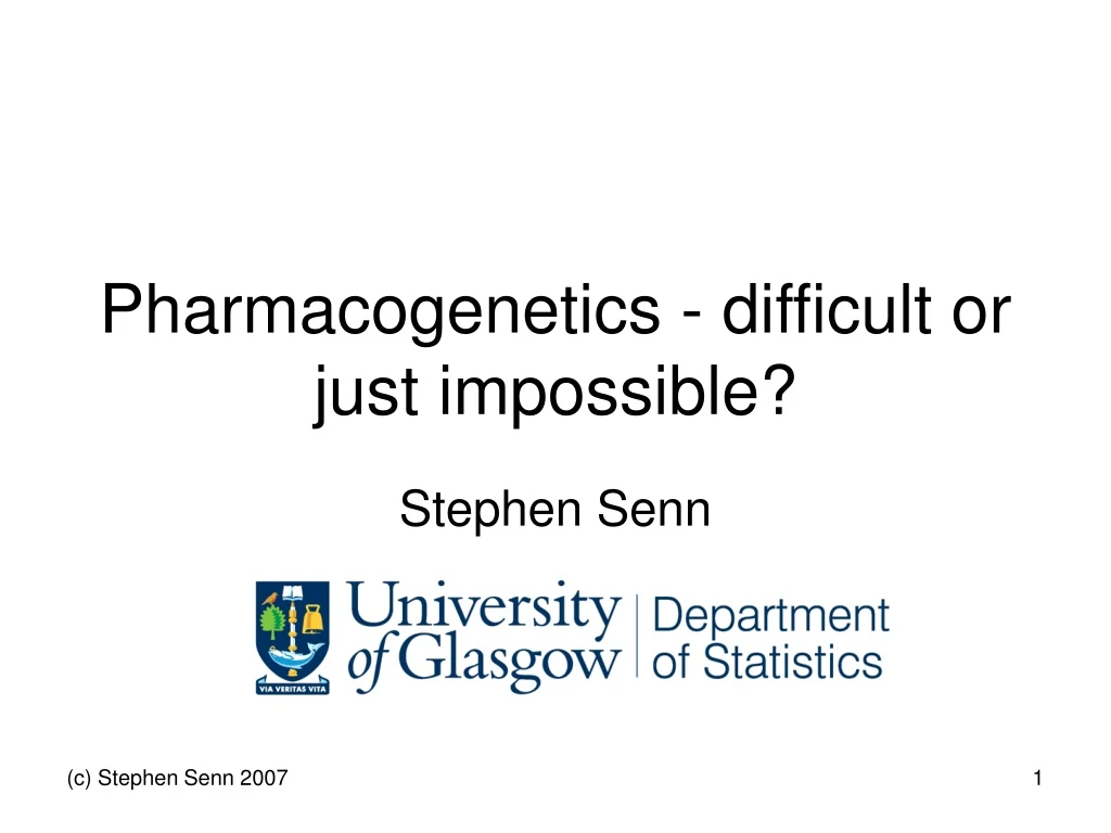 pharmacogenetics difficult or just impossible