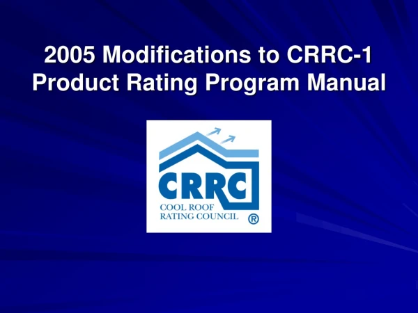 2005 Modifications to CRRC-1 Product Rating Program Manual