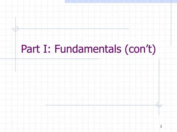 Part I: Fundamentals (con’t)