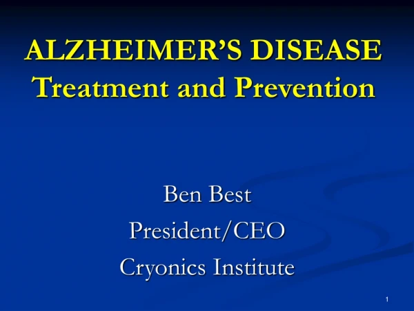 ALZHEIMER’S DISEASE Treatment and Prevention