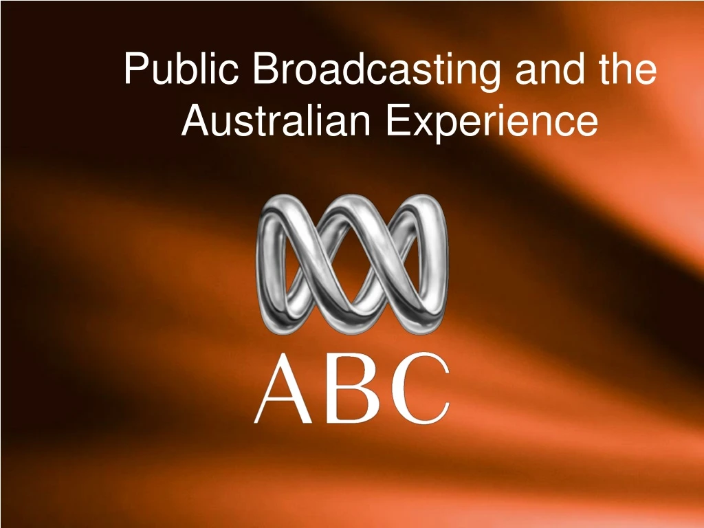 public broadcasting and the australian experience