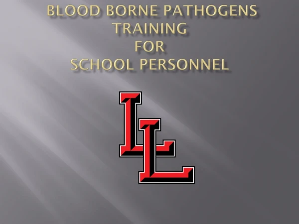 Blood Borne Pathogens Training For  School Personnel