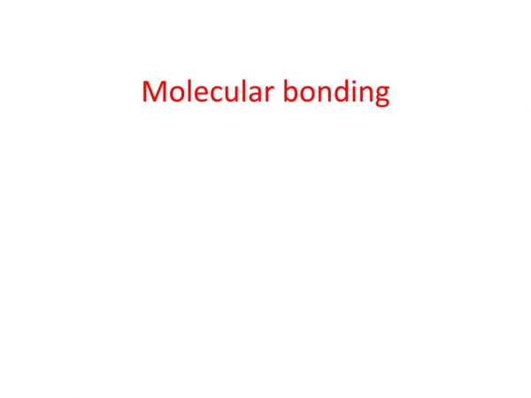 Molecular bonding