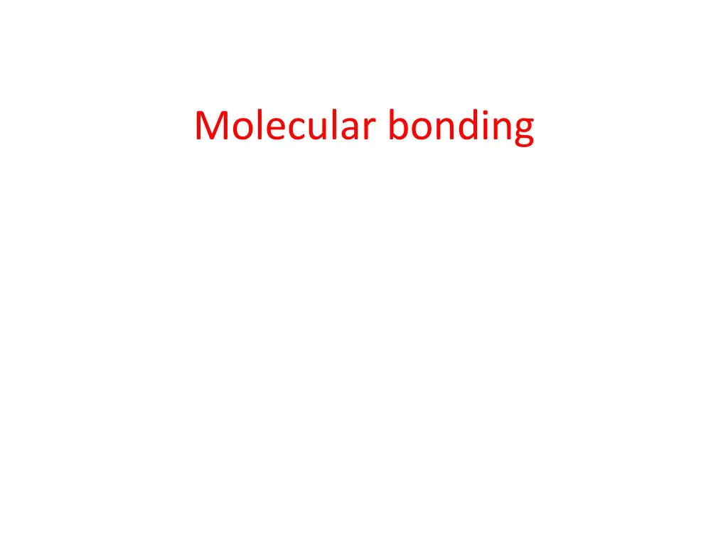 molecular bonding