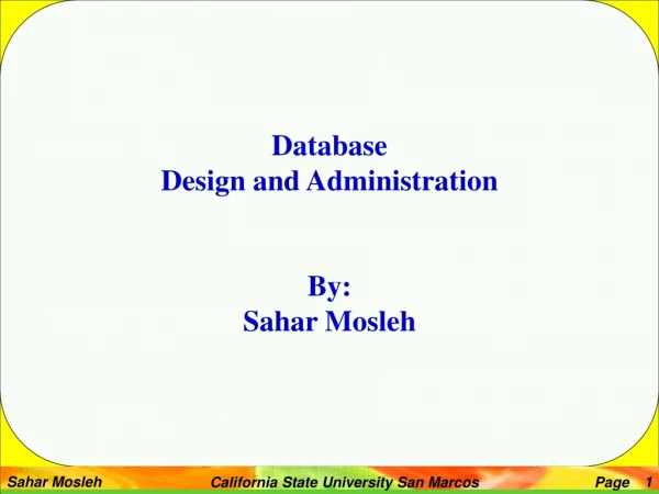 Database  Design and Administration By: Sahar Mosleh