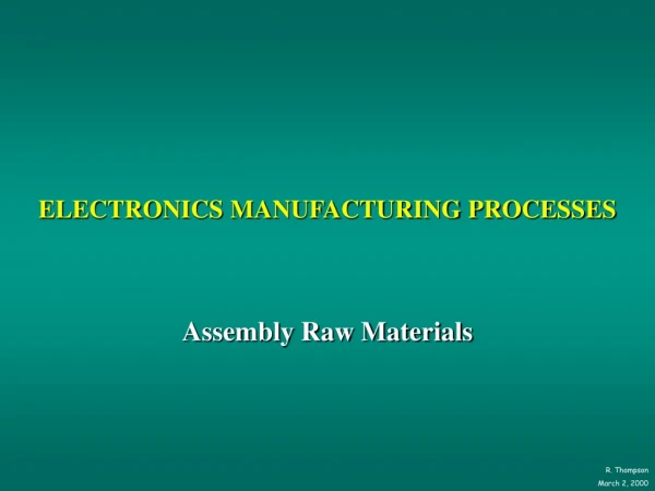 ELECTRONICS MANUFACTURING PROCESSES