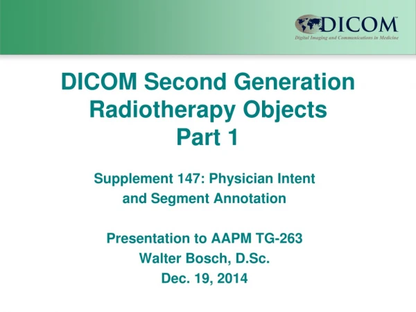 DICOM Second Generation Radiotherapy Objects  Part 1