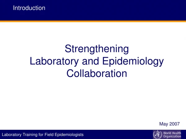 Strengthening  Laboratory and Epidemiology  Collaboration