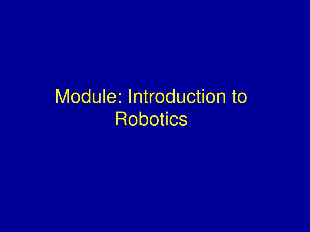 module introduction to robotics