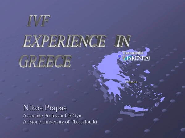 IVF EXPERIENCE   IN GREECE