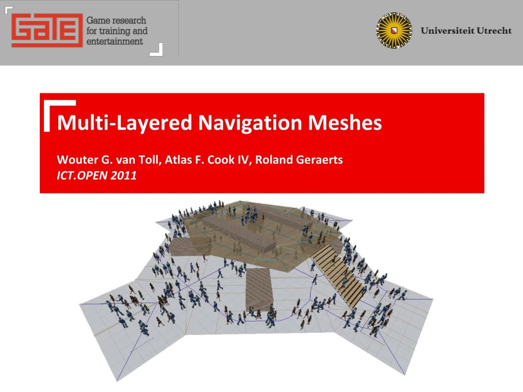 multi layered navigation meshes wouter g van toll atlas f cook iv roland geraerts ict open 2011