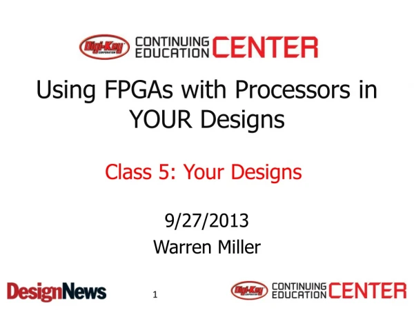 Using FPGAs with Processors in YOUR Designs