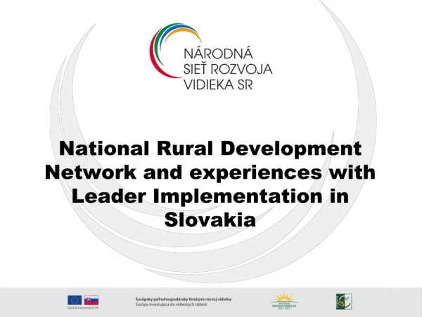N ational Rural Development Network and experiences with Leader Implementation in Slovakia