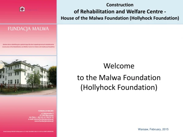 Welcome  to the Malwa Foundation  ( Hollyhock Foundation )