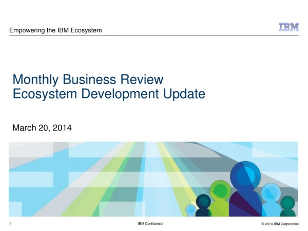 Monthly Business Review Ecosystem Development Update March 20,  2014