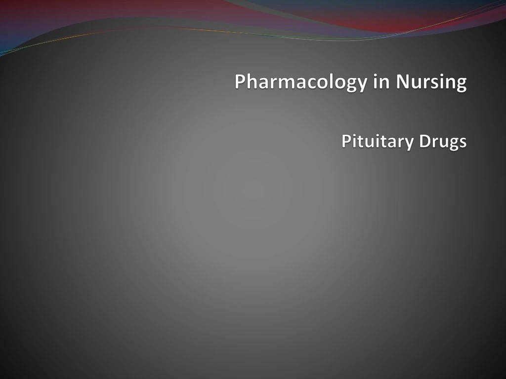 pharmacology in nursing pituitary drugs