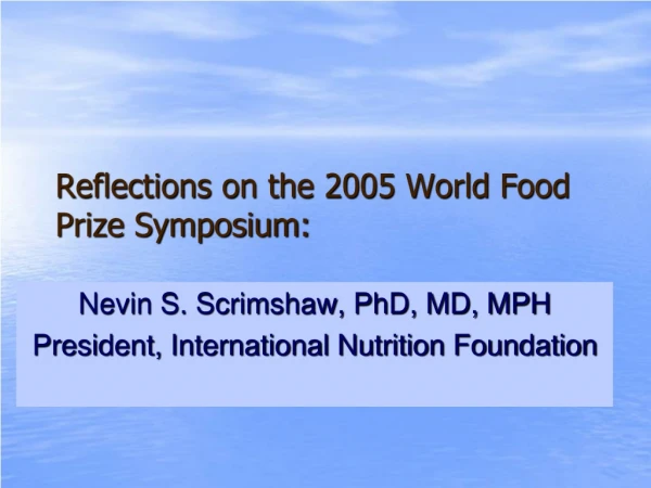 Reflections on the 2005 World Food Prize Symposium: