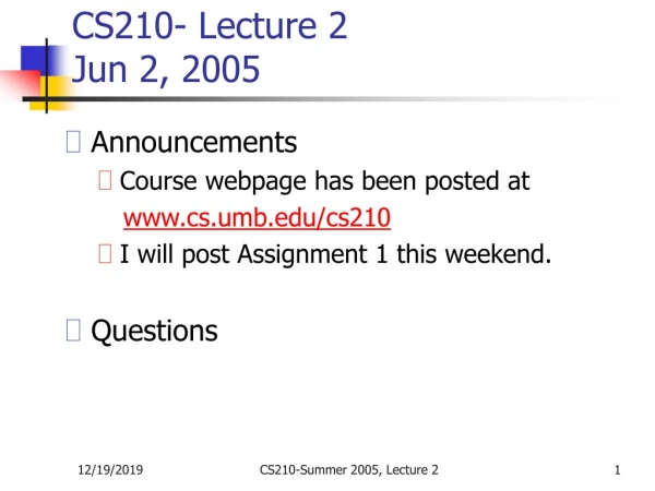CS210- Lecture 2 Jun 2, 2005