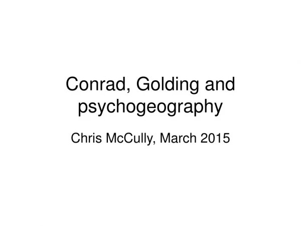 Conrad, Golding and psychogeography