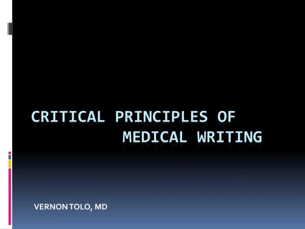 CRITICAL PRINCIPLES OF      			MEDICAL WRITING