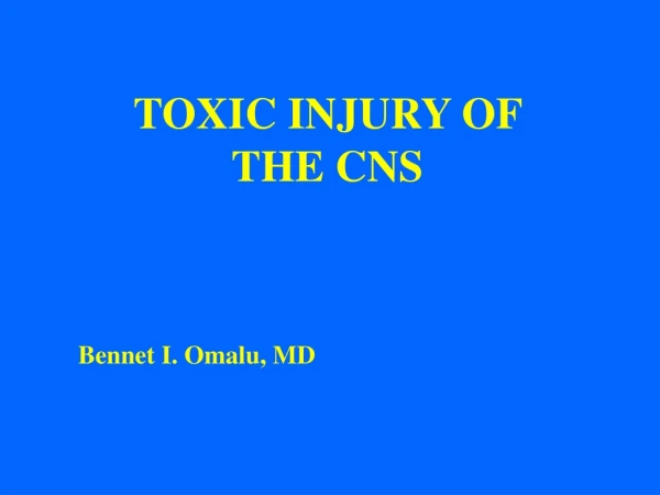 TOXIC INJURY OF THE CNS