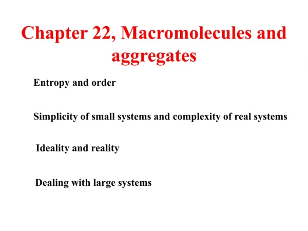 Chapter 22, Macromolecules and aggregates