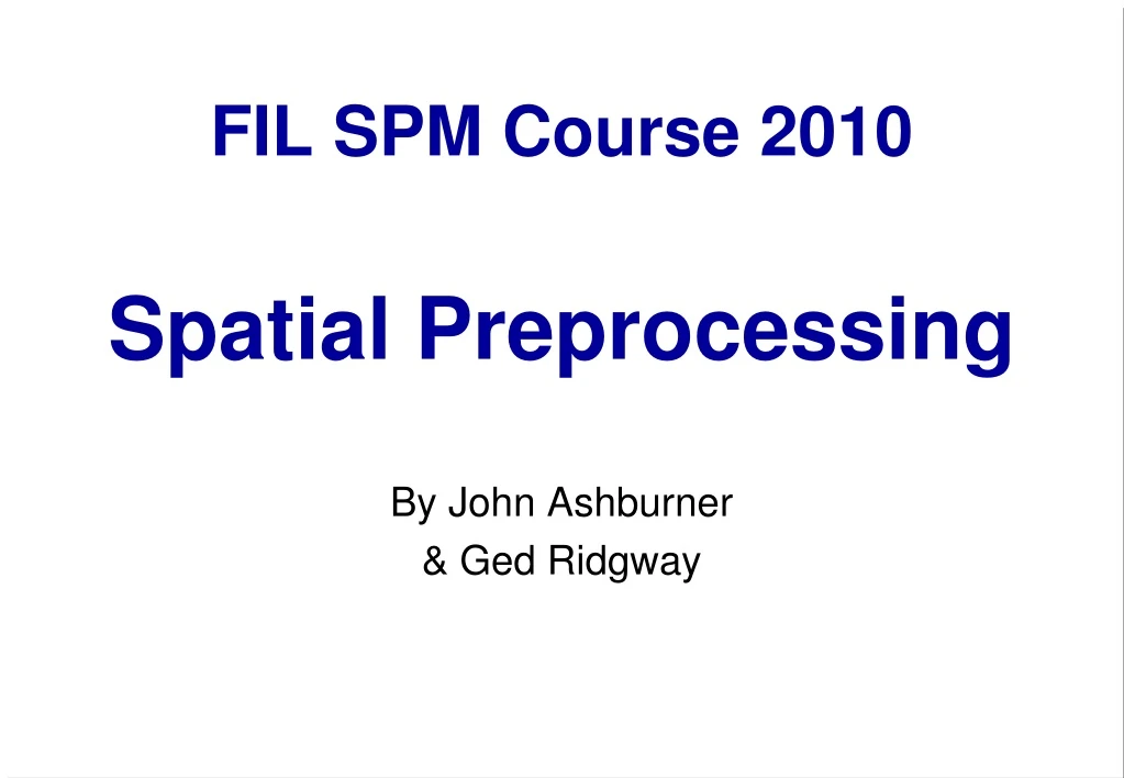 fil spm course 2010 spatial preprocessing