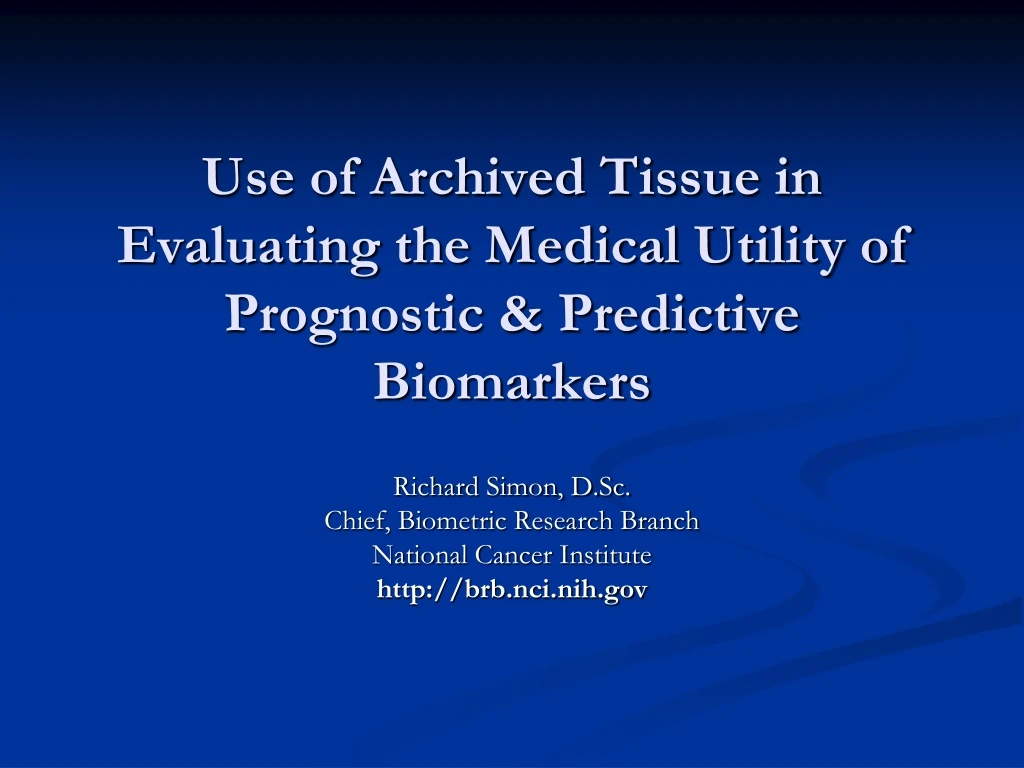 use of archived tissue in evaluating the medical utility of prognostic predictive biomarkers