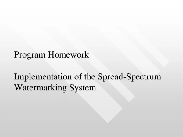 Program Homework  Implementation of the Spread-Spectrum Watermarking System
