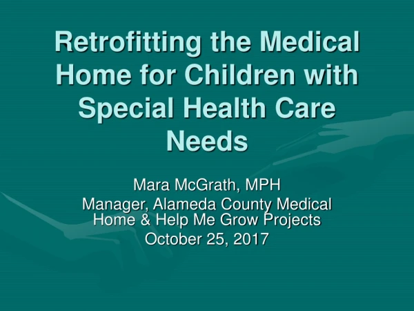 Retrofitting the Medical Home for Children with Special Health Care Needs