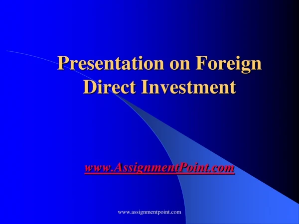 Presentation on Foreign Direct Investment AssignmentPoint