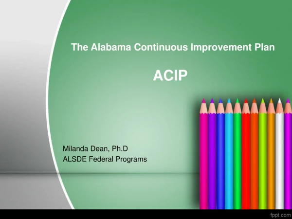 The Alabama Continuous Improvement Plan ACIP