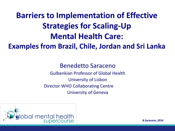 Benedetto Saraceno Gulbenkian Professor of Global Health  University of Lisbon