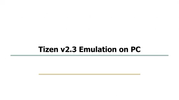 Tizen v2.3 Emulation on PC
