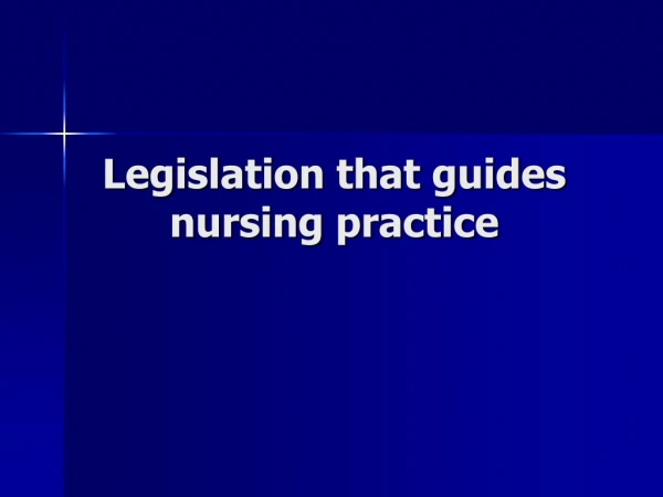 Legislation that guides nursing practice