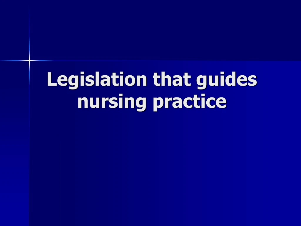 legislation that guides nursing practice