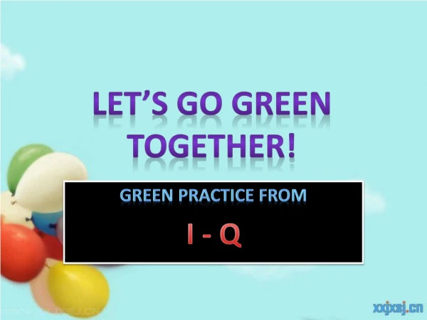 Let’S  Go GREEN TOGETHER!