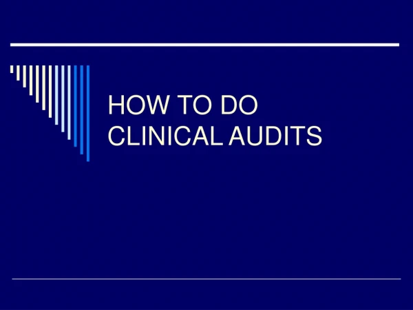HOW TO DO  CLINICAL AUDITS