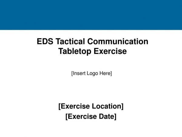 EDS Tactical Communication Tabletop Exercise