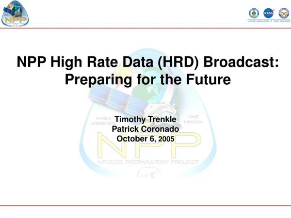 NPP High Rate Data (HRD) Broadcast: Preparing for the Future
