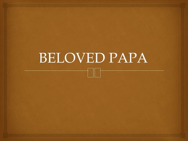 BELOVED PAPA