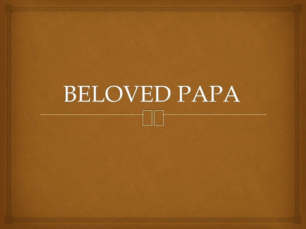 beloved papa