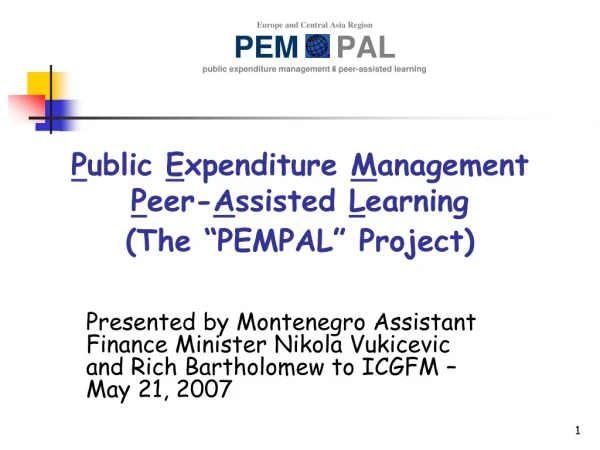 P ublic  E xpenditure  M anagement  P eer- A ssisted  L earning (The “PEMPAL” Project)