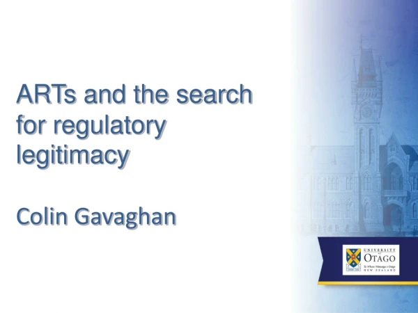 ARTs and the search for regulatory legitimacy Colin Gavaghan