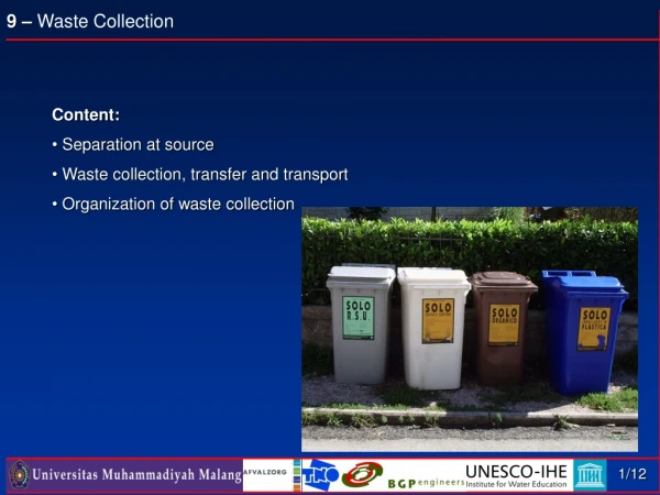 Content:  Separation at source  Waste collection, transfer and transport