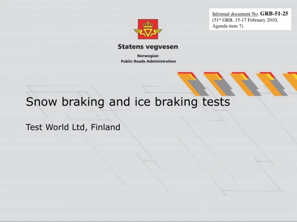 Snow braking and ice braking tests Test World Ltd, Finland