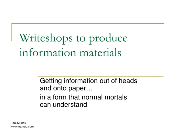 Writeshops to produce information materials