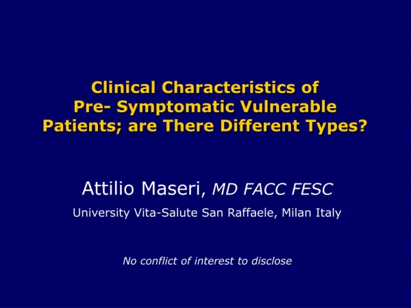Clinical Characteristics of  Pre- Symptomatic Vulnerable Patients; are There Different Types?