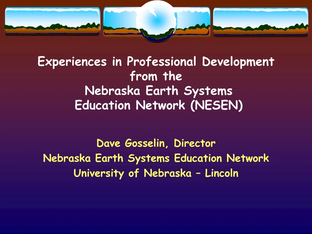 experiences in professional development from the nebraska earth systems education network nesen