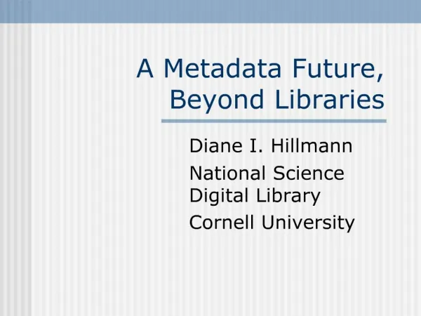 A Metadata Future, Beyond Libraries